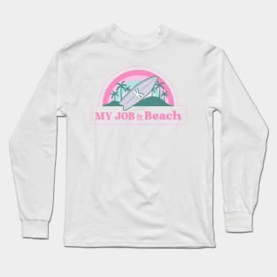 My job is Beach Ken Barbie Long Sleeve T-Shirt